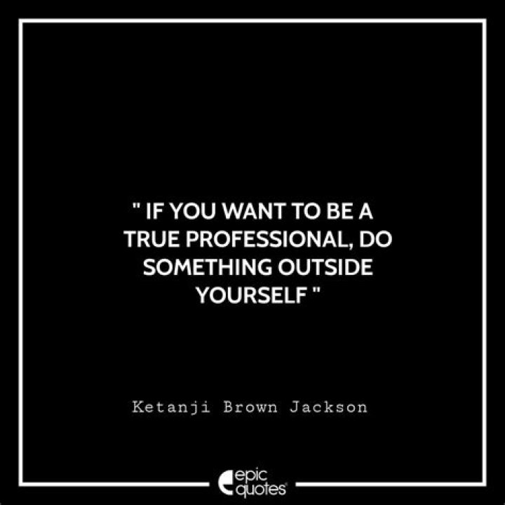 Inspiring Quotes By Supreme Court Justice Ketanji Brown Jackson